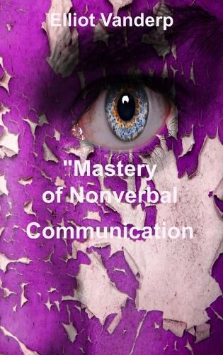 Cover image for Mastery of Nonverbal Communication