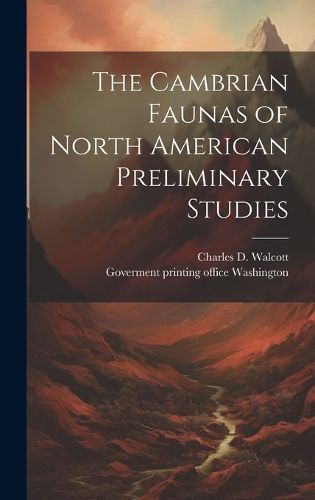 Cover image for The Cambrian Faunas of North American Preliminary Studies