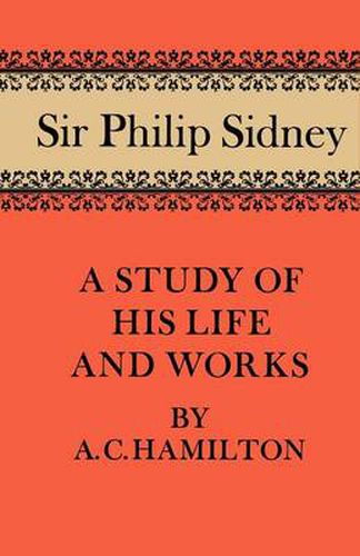 Sir Philip Sidney: A Study of his Life and Works