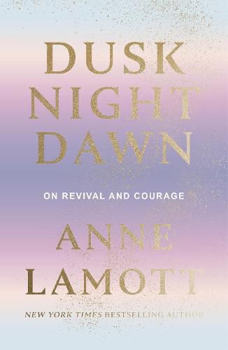 Dusk Night Dawn: On Revival and Courage
