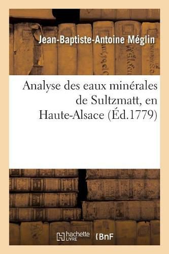 Analyse Des Eaux Minerales de Sultzmatt, En Haute-Alsace