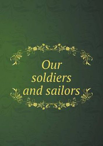 Cover image for Our soldiers and sailors