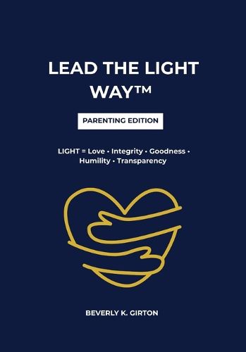 Cover image for LEAD THE LIGHT WAY(TM) - Parent Edition