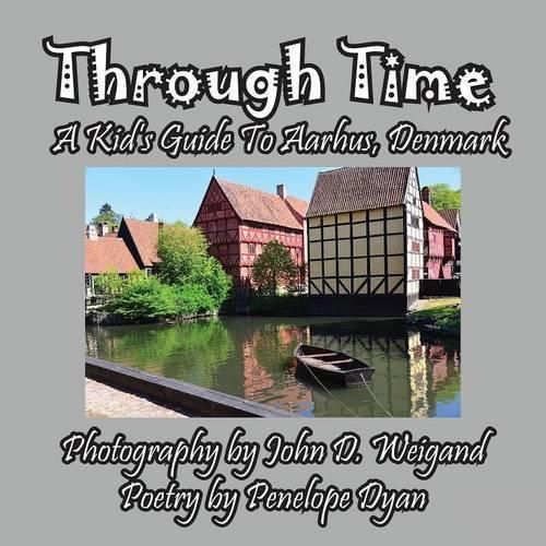 Cover image for Through Time -- A Kid's Guide to Aarhus, Denmark