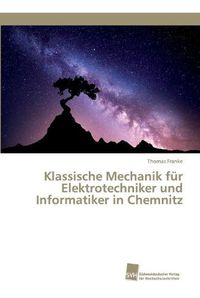 Cover image for Klassische Mechanik fur Elektrotechniker und Informatiker in Chemnitz