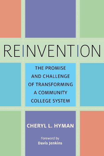 Cover image for Reinvention: The Promise and Challenge of Transforming a Community College System