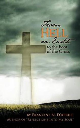 Cover image for From Hell on Earth to the Foot of the Cross