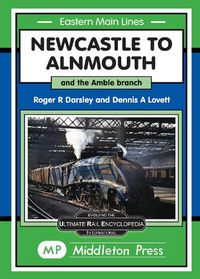 Cover image for Newcastle To Alnmouth.: and the Amble Branch.