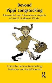 Cover image for Beyond Pippi Longstocking: Intermedial and International Approaches to Astrid Lindgren's Work