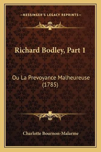 Richard Bodley, Part 1: Ou La Prevoyance Malheureuse (1785)