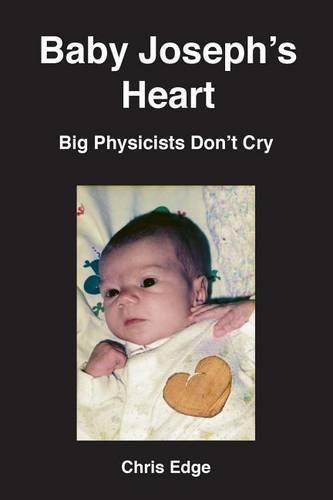 Cover image for Baby Joseph's Heart: Big Physicists Don't Cry