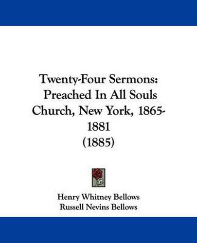 Cover image for Twenty-Four Sermons: Preached in All Souls Church, New York, 1865-1881 (1885)