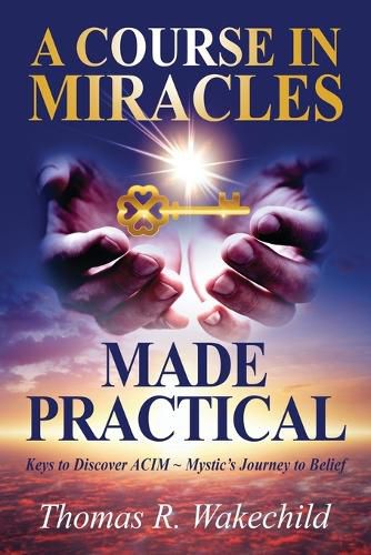 Cover image for A Course in Miracles Made Practical