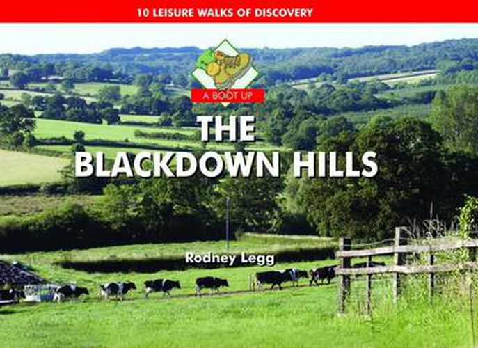 A Boot Up the Blackdown Hills: 10 Leisure Walks of Discovery