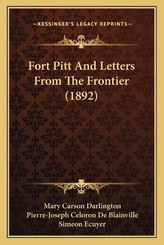 Fort Pitt and Letters from the Frontier (1892)