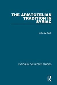 Cover image for The Aristotelian Tradition in Syriac