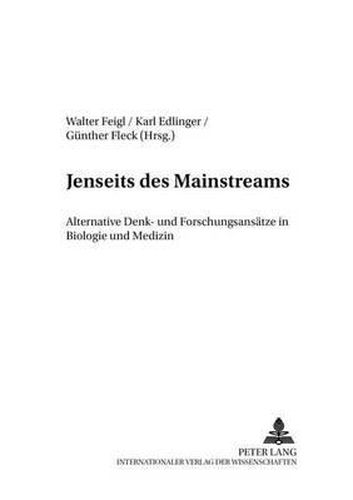 Cover image for Jenseits Des Mainstreams: Alternative Denk- Und Forschungsansaetze in Biologie Und Medizin