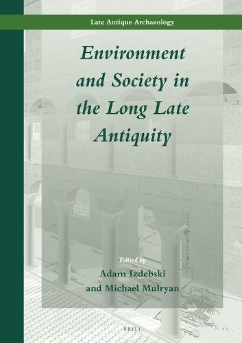 Cover image for Environment and Society in the Long Late Antiquity