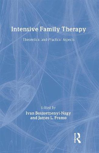 Cover image for Intensive Family Therapy: Theoretical And Practical Aspects