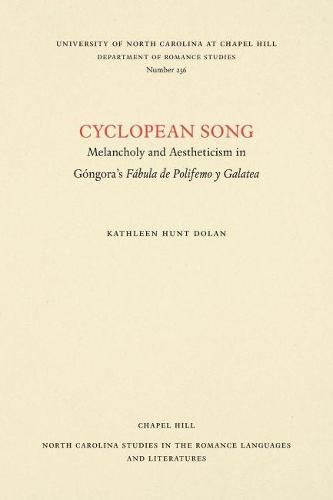 Cover image for Cyclopean Song: Melancholy and Aestheticism in Gongora's Fabula de Polifemo y Galatea