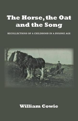 Cover image for The Horse, the Oat and the Song: Recollections of a childhood in a bygone age