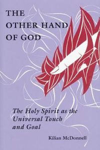 Cover image for The Other Hand of God: The Holy Spirit as the Universal Touch and Goal