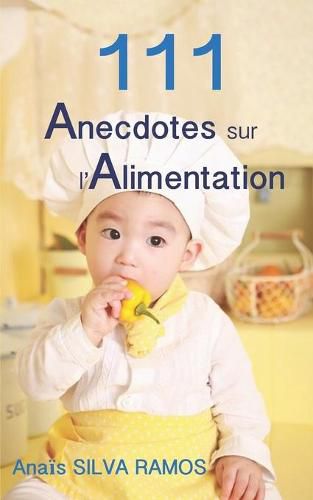 Cover image for 111 Anecdotes sur l'Alimentation