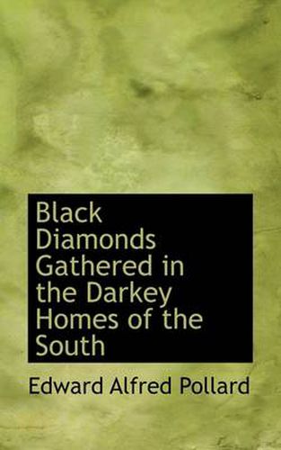 Cover image for Black Diamonds Gathered in the Darkey Homes of the South