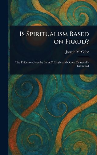 Cover image for Is Spiritualism Based on Fraud?