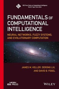 Cover image for Fundamentals of Computational Intelligence - Neural Networks, Fuzzy Systems, and Evolutionary Computation