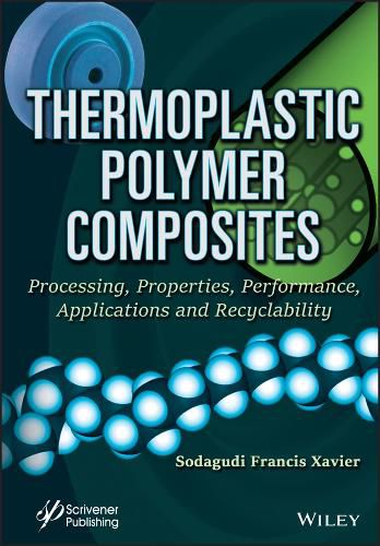 Cover image for Thermoplastic Polymer Composites: Processing, Prop erties, Performance, Applications and Recyclabilit y