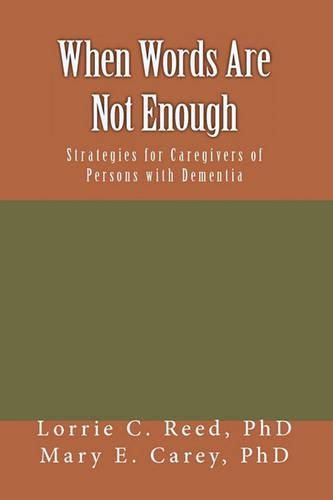 Cover image for When Words Are Not Enough: Strategies for Caregivers of Persons with Dementia