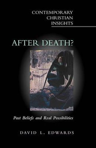 Cover image for After Death?: Past Beliefs and Real Possibilities