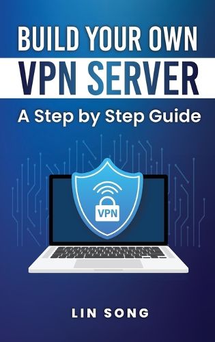 Cover image for Build Your Own VPN Server