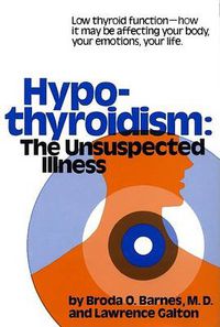 Cover image for Hypothyroidism The Unsuspected Illness