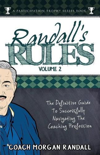 Cover image for Randall's Rules Volume Two: The Definitive Guide for Successfully Navigating the Coaching Profession