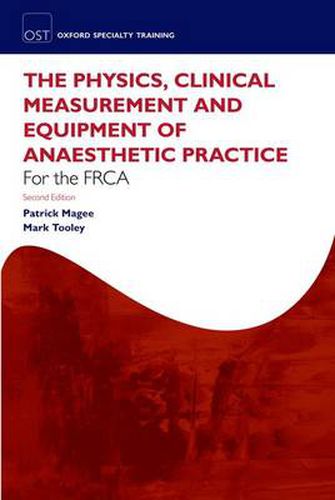 Cover image for The Physics, Clinical Measurement and Equipment of Anaesthetic Practice for the FRCA