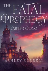Cover image for Fatal Prophecy Vol. 2: Carter Blood
