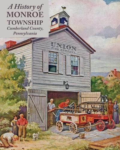 Cover image for A History of Monroe Township, Cumberland County, Pennsylvania