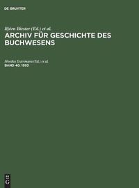 Cover image for Archiv fur Geschichte des Buchwesens, Band 40, Archiv fur Geschichte des Buchwesens (1993)