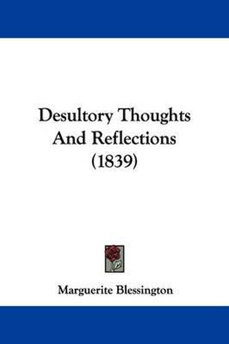 Desultory Thoughts and Reflections (1839)