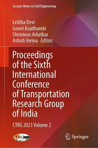 Cover image for Proceedings of the Sixth International Conference of Transportation Research Group of India: CTRG 2021 Volume 2