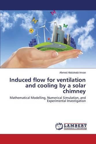 Cover image for Induced flow for ventilation and cooling by a solar chimney