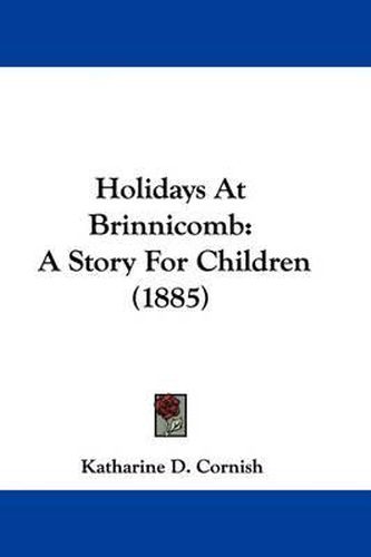 Cover image for Holidays at Brinnicomb: A Story for Children (1885)