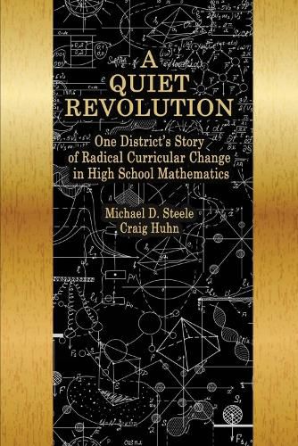 Cover image for A Quiet Revolution: One District's Story of Radical Curricular Change in High School Mathematics