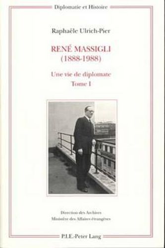 Rene Massigli (1888-1988): Une Vie de Diplomate