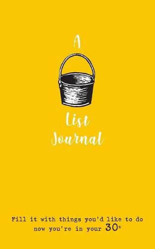 Cover image for A Bucket List Journal (for your 30s): Fill it with things you'd like to do now you're in your 30s