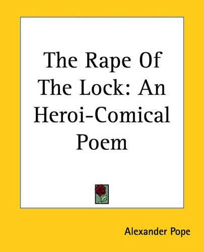 Cover image for The Rape Of The Lock: An Heroi-Comical Poem