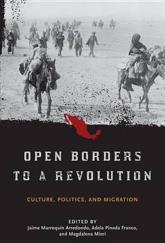 Cover image for Open Borders to a Revolution: Culture, Politics, and Migration