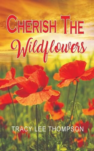 Cherish The Wildflowers